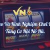 Nổ Hũ Tài Lộc Kim Cương Tại VN6 – Mẹo Luôn Thắng